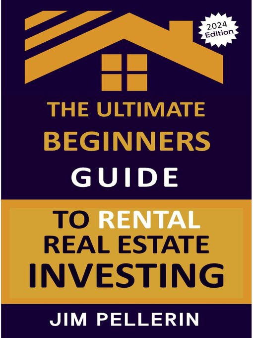 Title details for The Ultimate Beginners Guide to Rental Real Estate Investing by Jim Pellerin - Available
